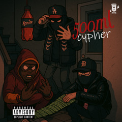 500ml Cypher (Feat. RileyRx, Oba Bubba)