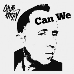 Chub Kray - Can We