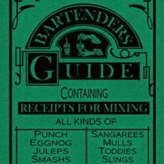 [DOWNLOAD] KINDLE 💗 The Bartender's Guide: How to Mix All Kinds of Plain And Fancy D