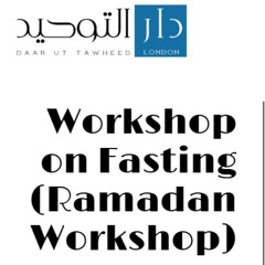 Ramadān Workshop and the Rulings of Fasting - Abu Maryam as-Somali