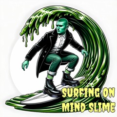 Surfing On Mind Slime