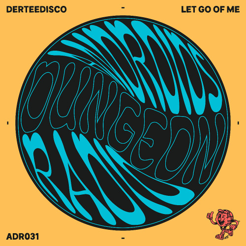DerteeDisco - Let Go of Me