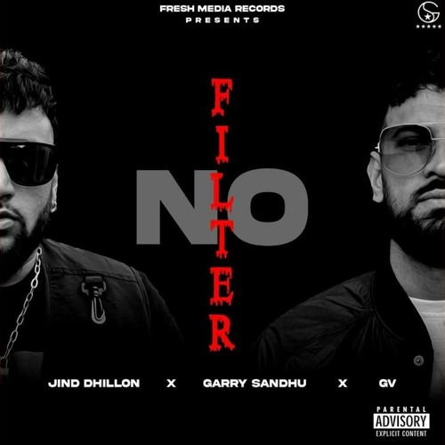 NO FILTER JIND DHILLON X GARRY SANDHU
