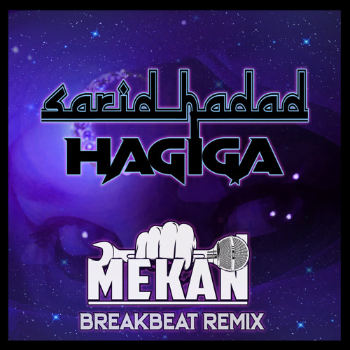 Mekan ft. Sarid Hadad - Hagiga ( Break Beat Remix)