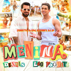 Dennis, Léo Foguete - Menina (Zonatto, DJ IPA, DJ PINKY, DJ JP) Instrumental por ''COPYRIGHT ''