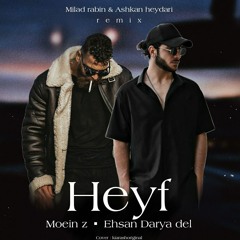 moein z & ehsan daryadel - heyf (miladrabin & ashkan heydari remix)