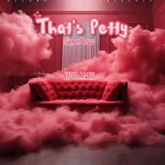 Thats Petty ft. KIDD M4RI
