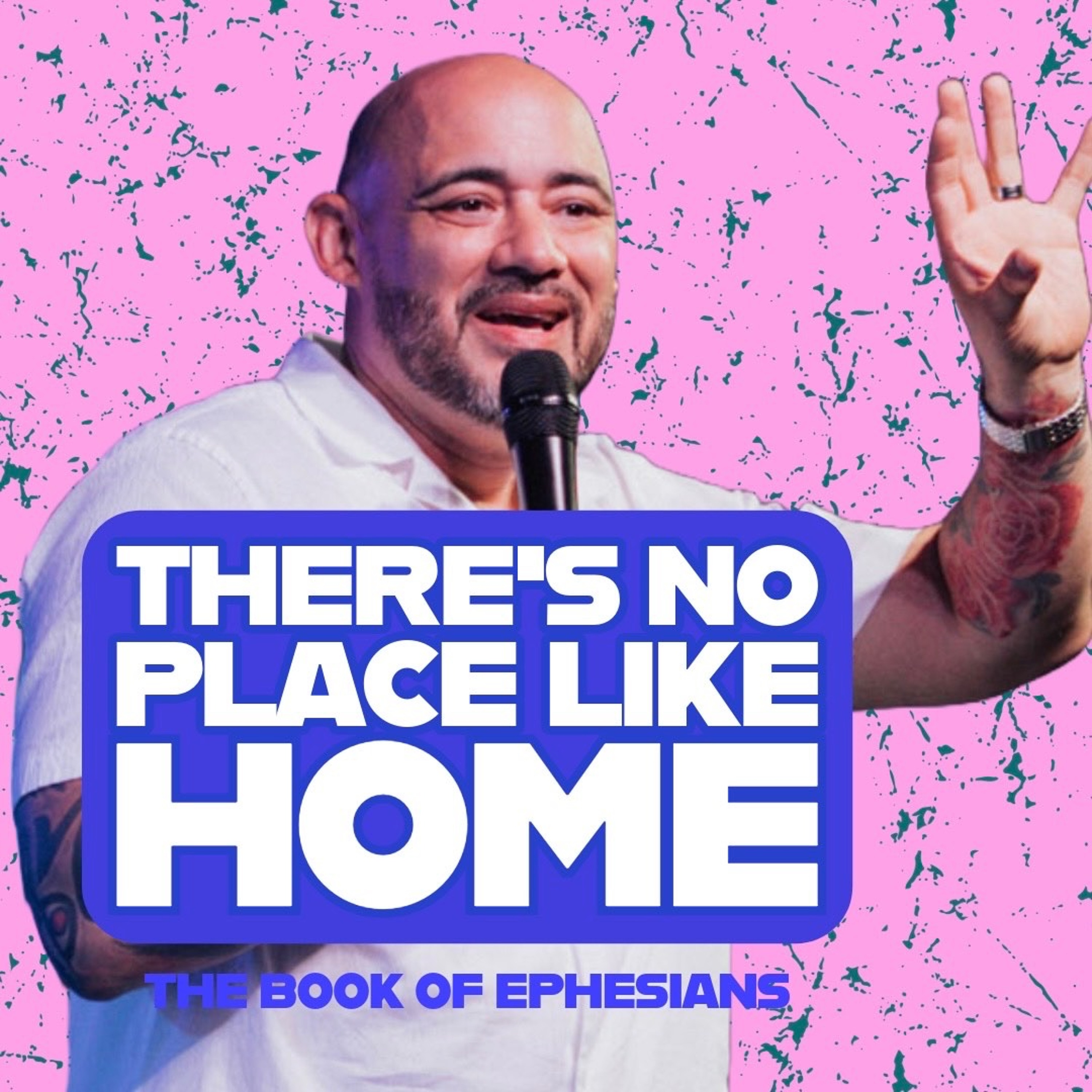 There’s No Place Like Home // Ephesians (Part 4) // Jose Marquez episode artwork