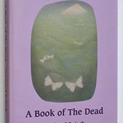 Read KINDLE PDF EBOOK EPUB A Book of the Dead : A Journey Through Death Towards the M