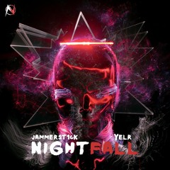 Jammerst1ck & YELR - Nightfall [NGM Release]