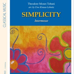 Simplicity- Intermezzo by T. M. Tobani - arr. Uwe Krause-Lehnitz