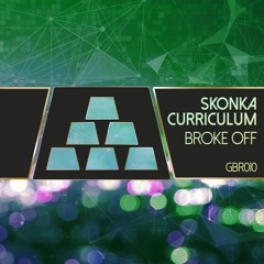 Curriculum, Skonka - Broke Off (Tony H Remix)