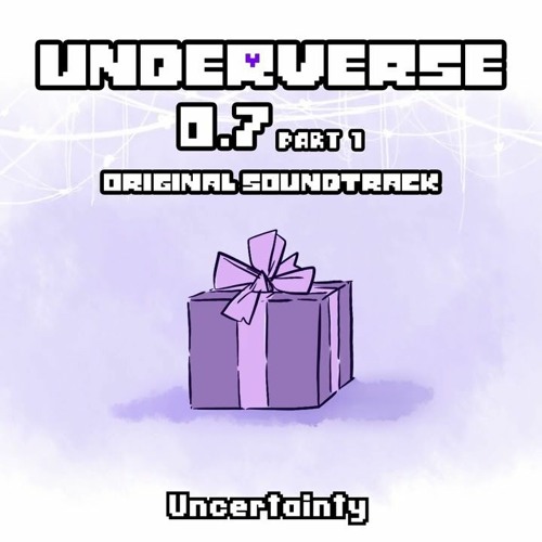 [Underverse 0.7 Part 1] Uncertainty