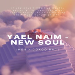 Yael Naim – New Soul (HEN X GOKOO RMX)