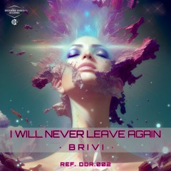 Brivi - I Will Never Leave Again (Previa)