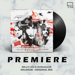PREMIERE: MILLA LOU & NoNameLeft - Delirium (Original Mix) [JANNOWITZ RECORDS]