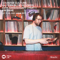 DJ Jim Bane | Counter Culture on Rinse FM | Eastern Bloc Records 40th