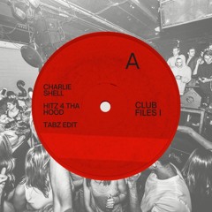 CHARLIE SHELL - HITZ 4 THA HOOD (TABZ EDIT)