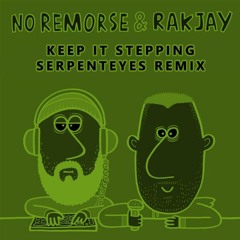 No Remorse & Rakjay - Keep It Stepping (SerpentEyes Remix) FREE DL