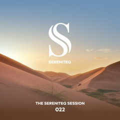 The Sereniteq Session #022 | Organic House Mix with Double Touch, Hermanez, Serious Dancers & more