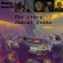 Spacy NoizZz - The Story Of Shmuel Desha(138 BPM Kay Gm)