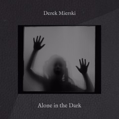 Derek Mierski - Alone in the Dark