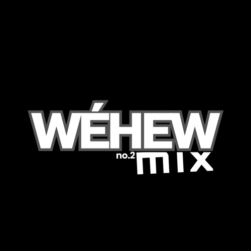 WÉHEW MIX no.2