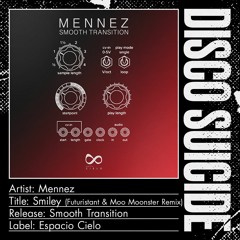 Mennez - Smiley (Futuristant & Moo Moonster Remix)[Espacio Cielo]