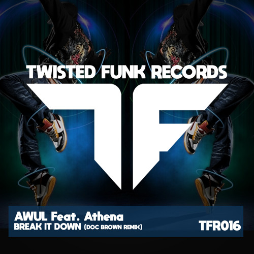 Awul Feat. Athena - Break It Down (Doc Brown Remix)