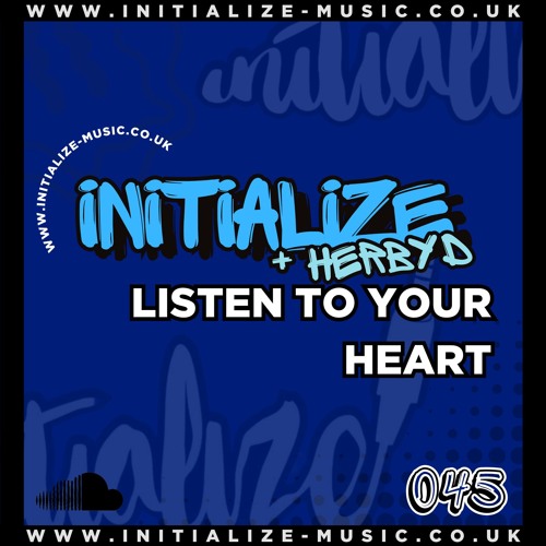 INITIALIZE + HERBY D - LISTEN TO YOUR HEART (Sample) 045 *OUT NOW*
