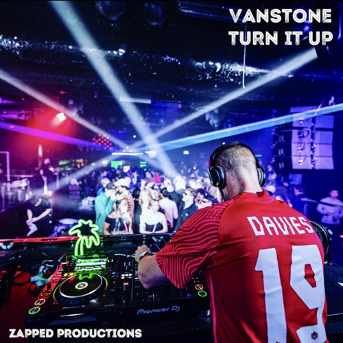 Vanstone - Turn It Up OUT NOW