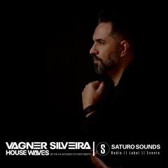 HOUSE WAVES By Vagner Silveira #34 (25-07-2026)