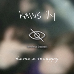 kaws ily(dxme x Scrappy)(prod.Durbas)