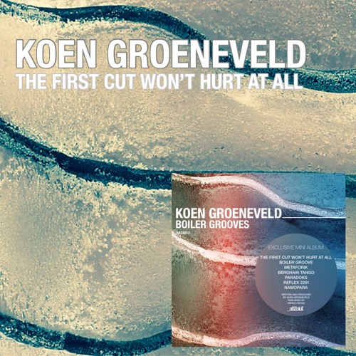 Koen Groeneveld - The First Cut Won't Hurt At All