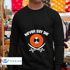 Never Say Die Kenny Mccormick South Park And The Goonies Shirt