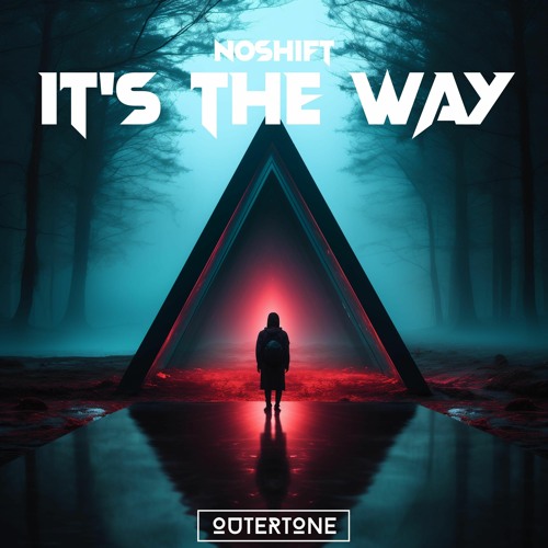 noShift - It's The Way [Outertone Release]