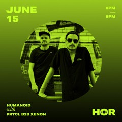 HÖR Berlin - Humanoid - PRTCL B2B Xenon - June 15