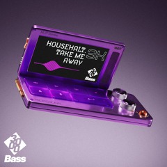 HOUSEHALT. - Take Me Away