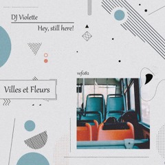 HSM PREMIERE | DJ Violette Hey, Still Here! [Villes et Fleurs]