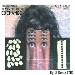 Eylül Deniz [Year Zero Radio x Mutant Radio Exchange]