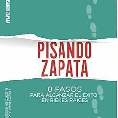 Pisando Zapata: 8 pasos para el Exito en Bienes Raíces (Spanish Edition) BY: Marbel Lugo (Autho