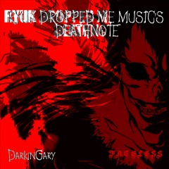 DarkinGary - Ryuk Dropped Me Music's DeathNote [FREE DOWNLOAD]