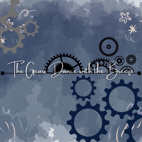 The Gears Dance with the Breeze