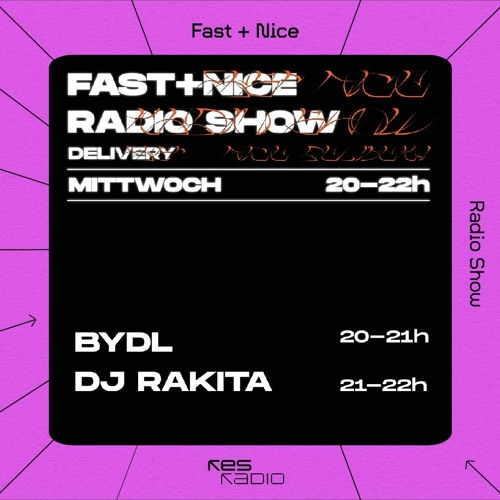Fast + Nice Radio Show #47 w/ BYDL & DJ RAKITA