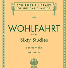 DOWNLOAD EPUB 📂 Wohlfahrt Op. 45: Sixty Studies for the Violin, Book 1 (Schirmer's L