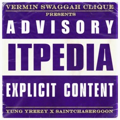 yung yreezy + @saintchasergoon - itpedia (prod. @n3wc3ntury)