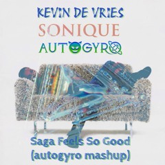 Saga Feels So Good (autogyro mashup) Preview/Free Download