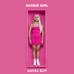 Barbie Girl - Andra Edit