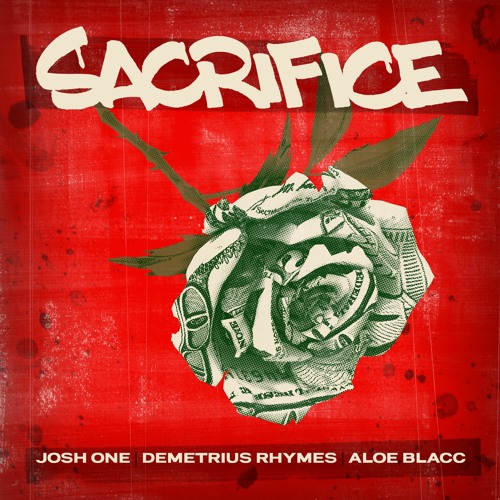 Josh One, Aloe Blacc & Demetrius Rhymes - Sacrifice