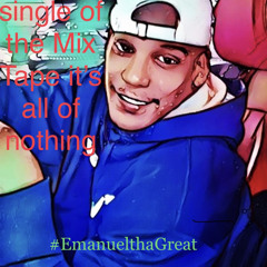 (its all or nothing) emanuelthagreat.mp3